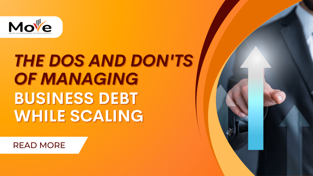 The Dos and Donts of Managing Business Debt While Scaling