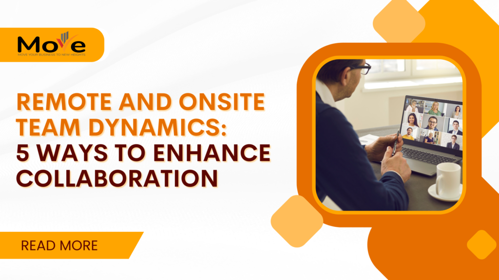 Remote and Onsite Team Dynamics: 5 Ways to Enhance Collaboration