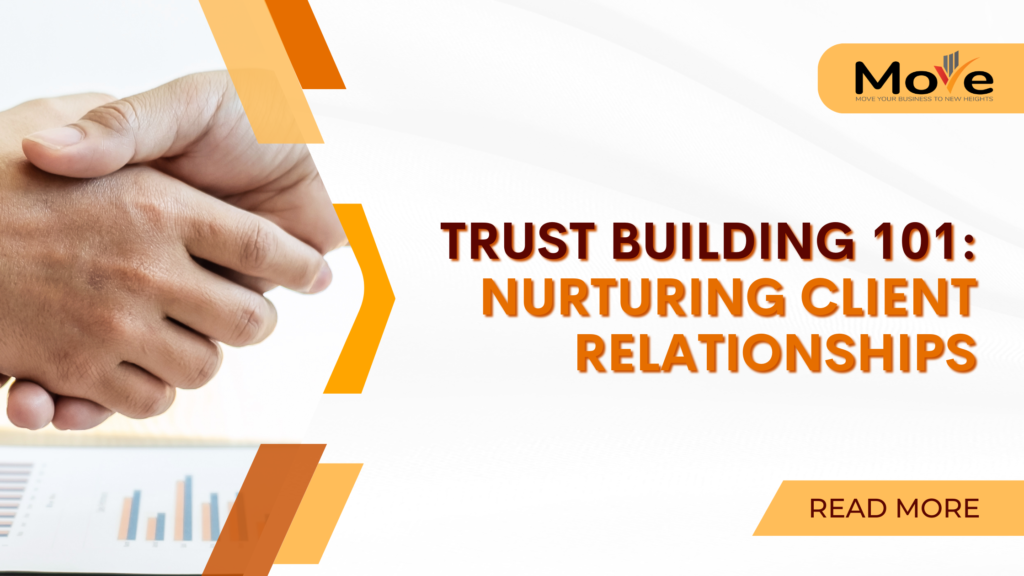 Trust Building 101: Nurturing Client Relationships