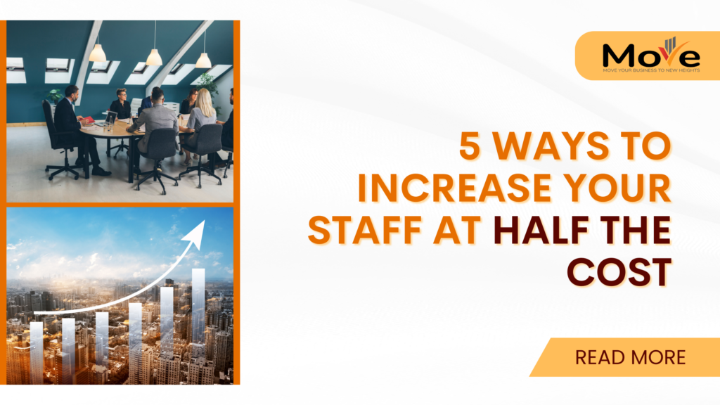 5 Ways to Increase Your Staff at Half the Cost