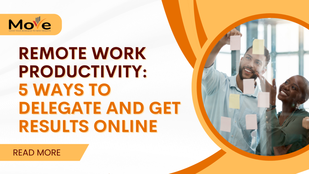 Remote Work Productivity: 5 Ways to Delegate and Get Results Online