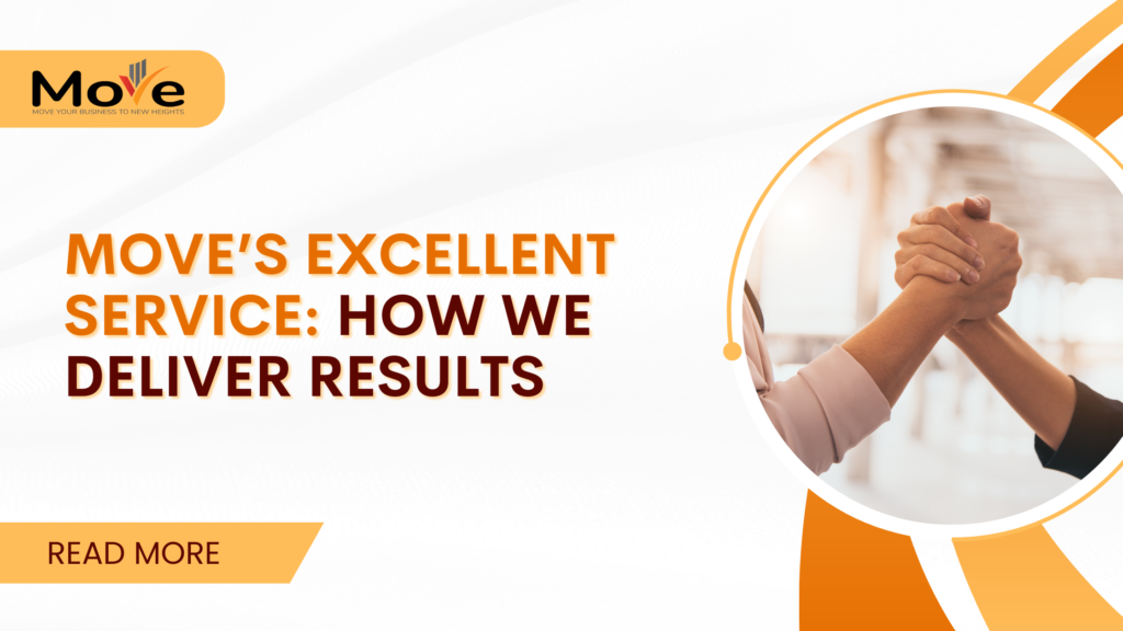 MOVE’s Excellent Service How We Deliver Results